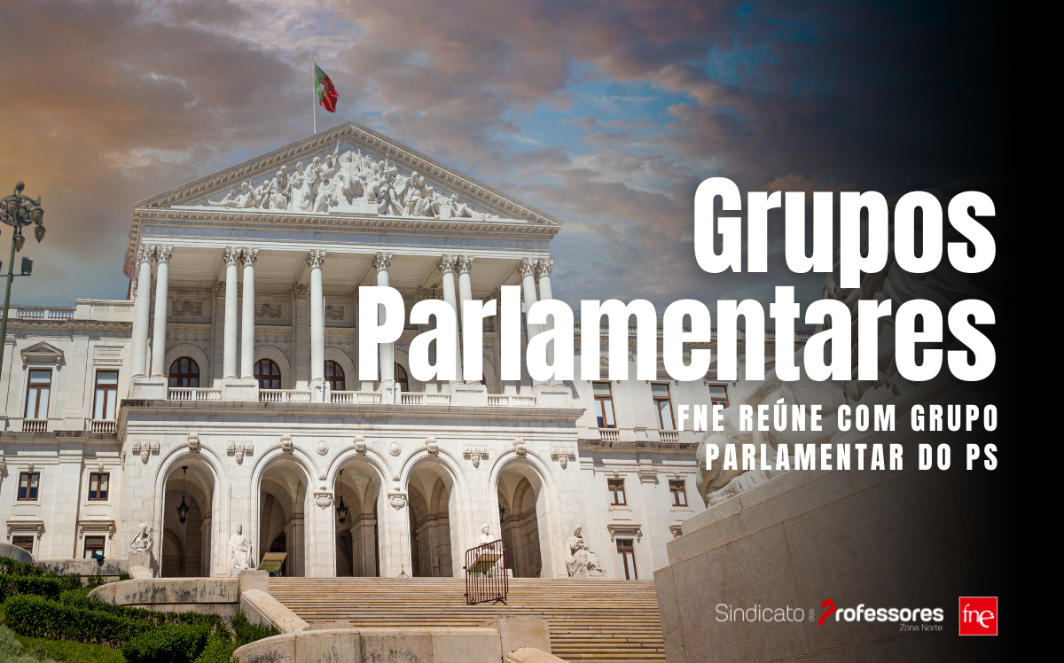 FNE reúne com Grupo Parlamentar do PS