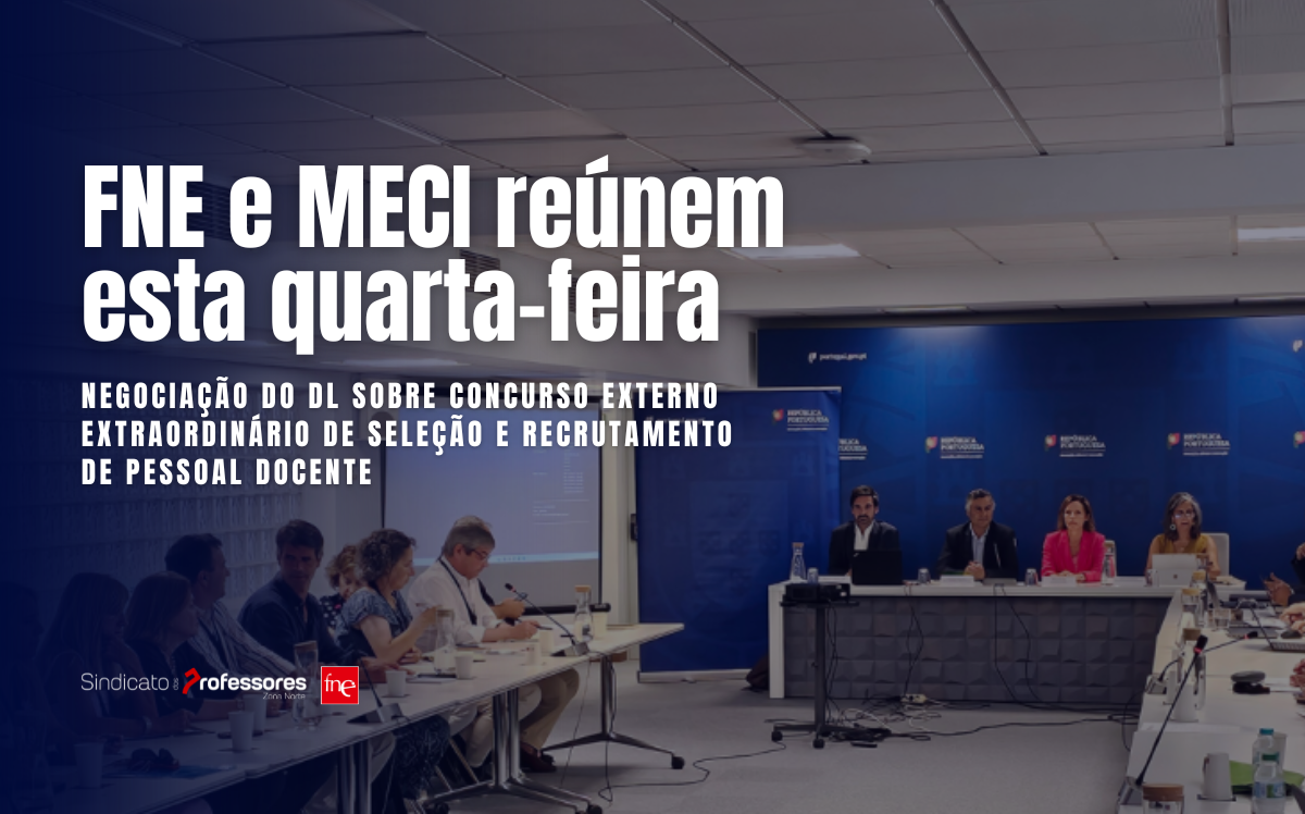 FNE e MECI reúnem para negociar DL sobre Concurso Externo Extraordinário de Seleção e Recrutamento de Pessoal Docente