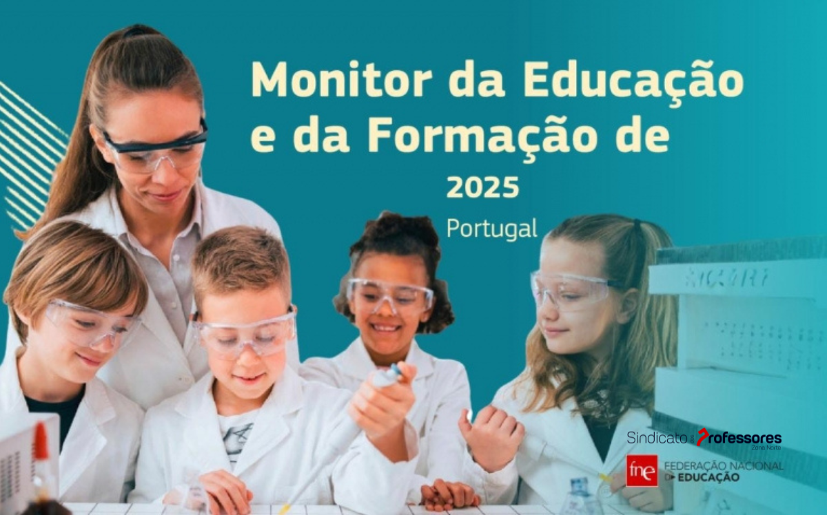Monitor da Educação e Formação 2025 confirma alertas da FNE: progressos estatísticos não escondem fragilidades estruturais do sistema educativo